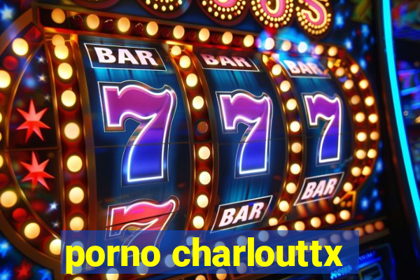 porno charlouttx